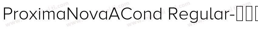 ProximaNovaACond Regular字体转换